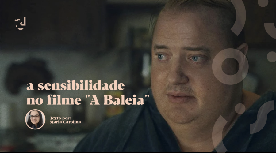 O filme ” A Baleia” é um soco no estômago!
